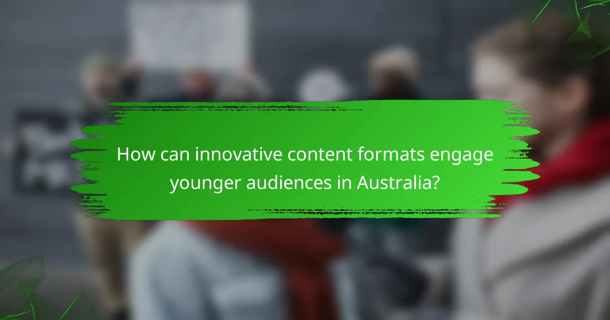 How can innovative content formats engage younger audiences in Australia?