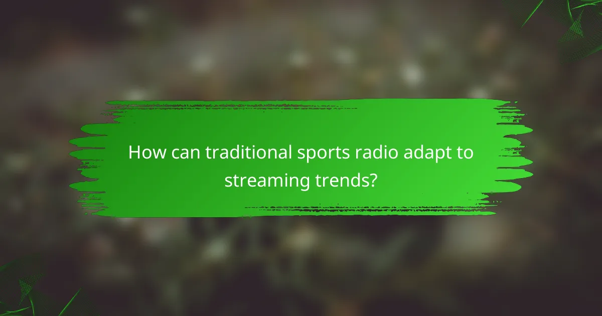How can traditional sports radio adapt to streaming trends?