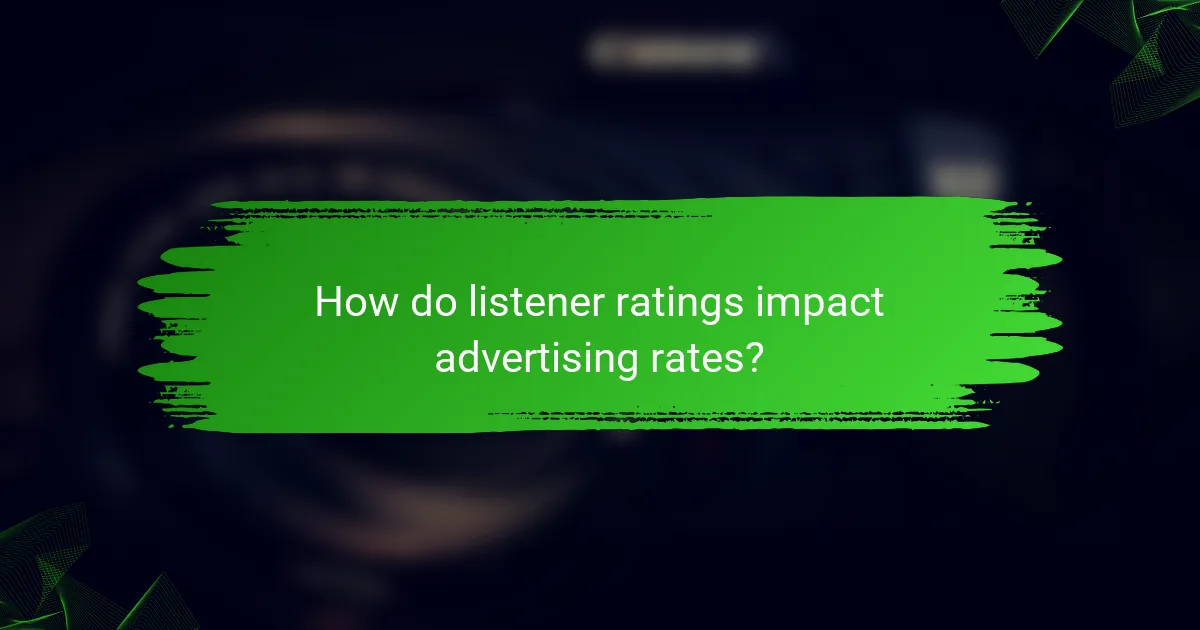 How do listener ratings impact advertising rates?