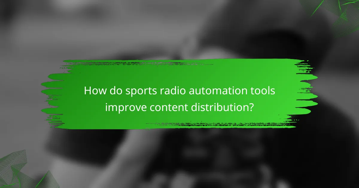 How do sports radio automation tools improve content distribution?
