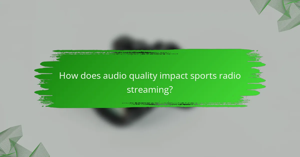 How does audio quality impact sports radio streaming?