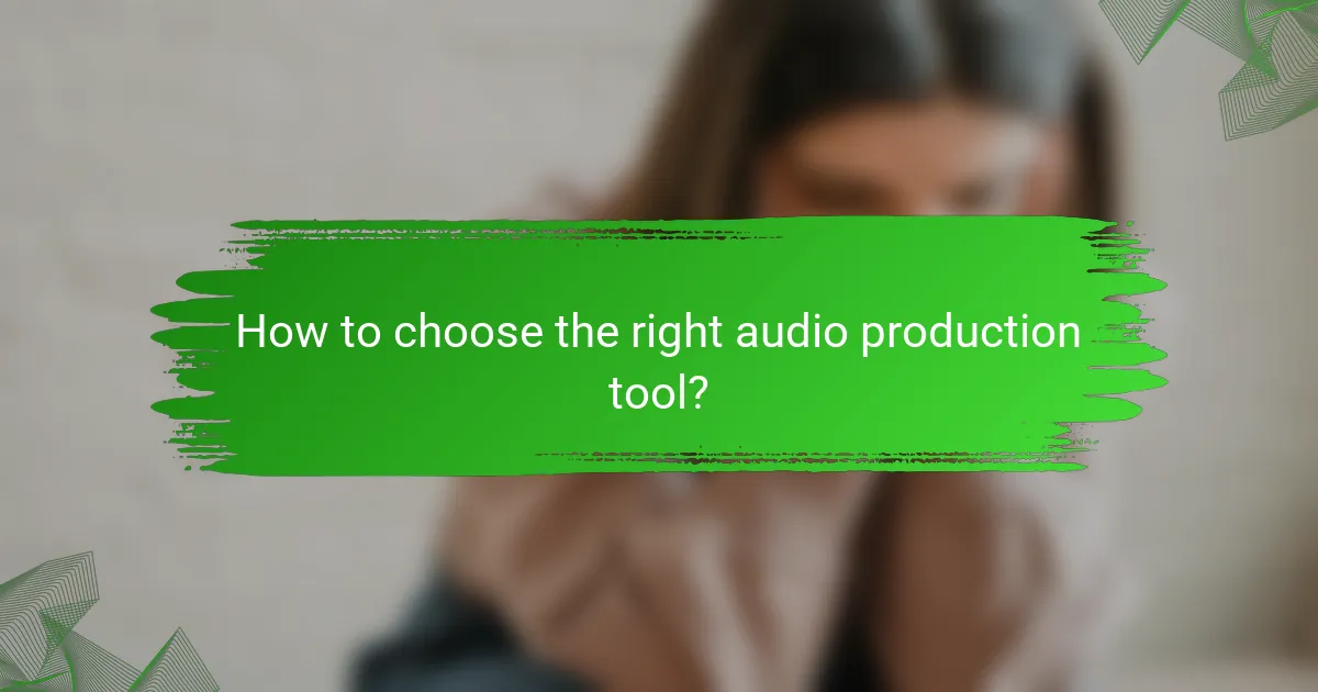 How to choose the right audio production tool?