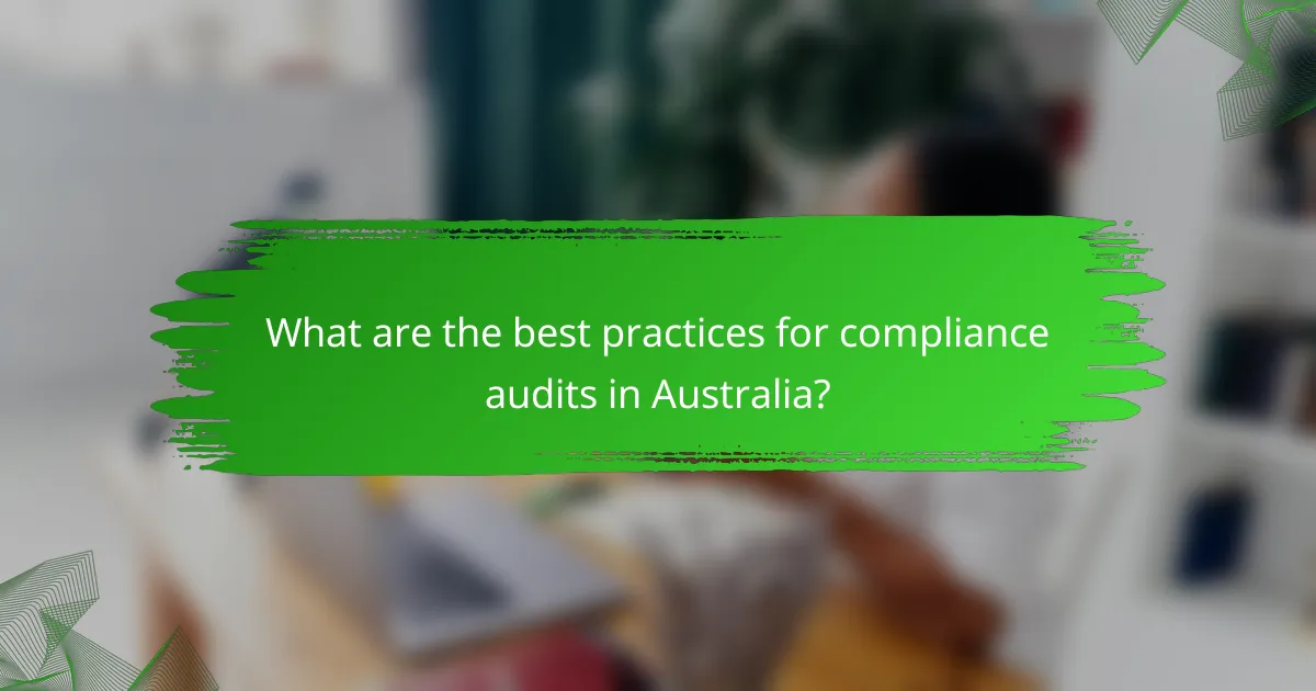 What are the best practices for compliance audits in Australia?