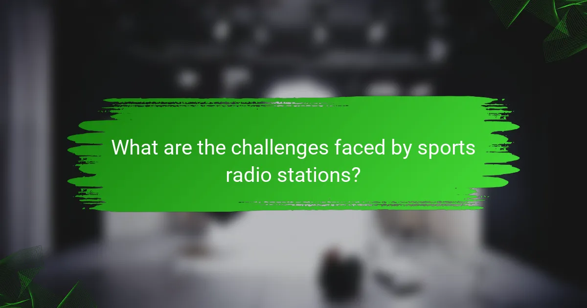 What are the challenges faced by sports radio stations?
