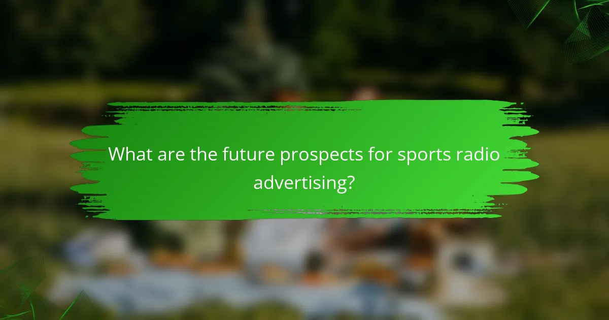 What are the future prospects for sports radio advertising?