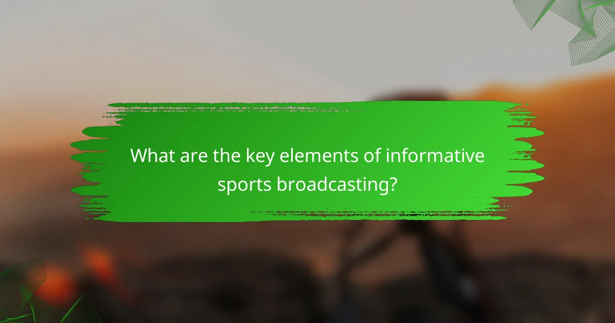 What are the key elements of informative sports broadcasting?