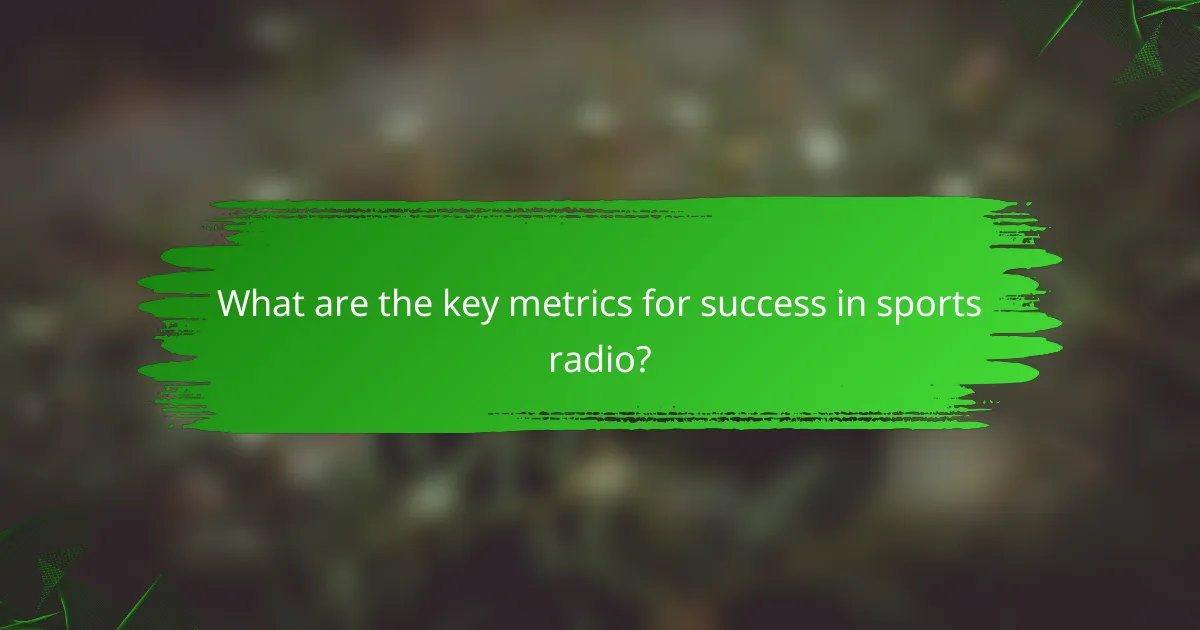 What are the key metrics for success in sports radio?
