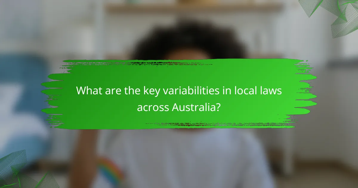 What are the key variabilities in local laws across Australia?