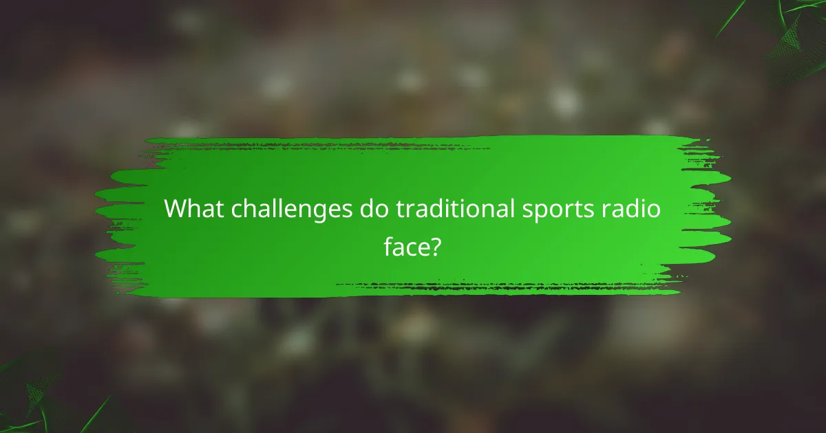 What challenges do traditional sports radio face?