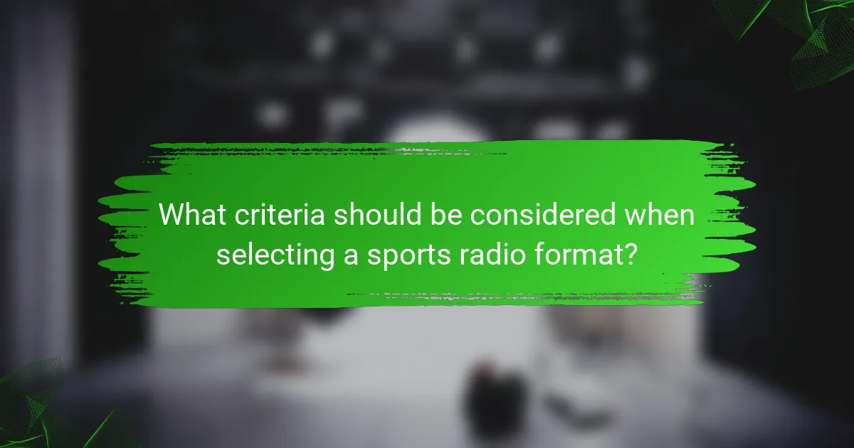 What criteria should be considered when selecting a sports radio format?
