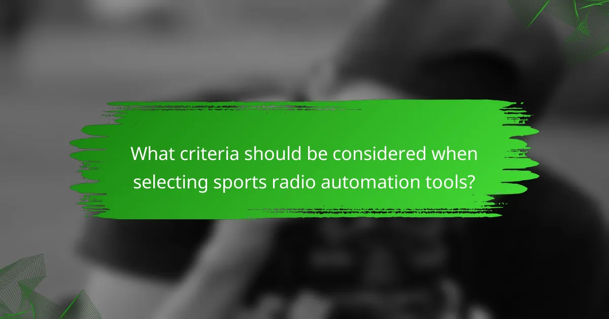What criteria should be considered when selecting sports radio automation tools?