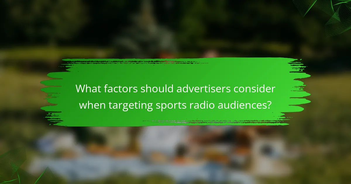 What factors should advertisers consider when targeting sports radio audiences?