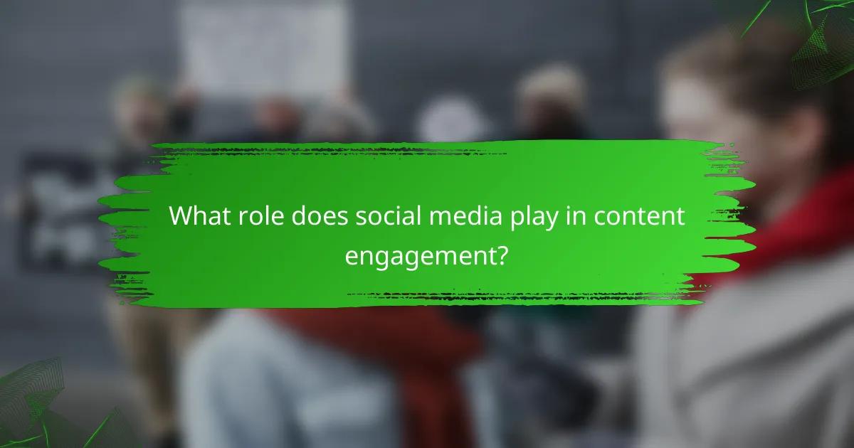 What role does social media play in content engagement?
